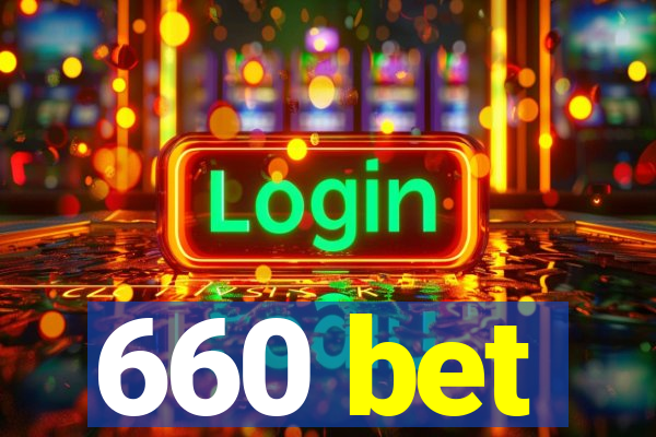 660 bet